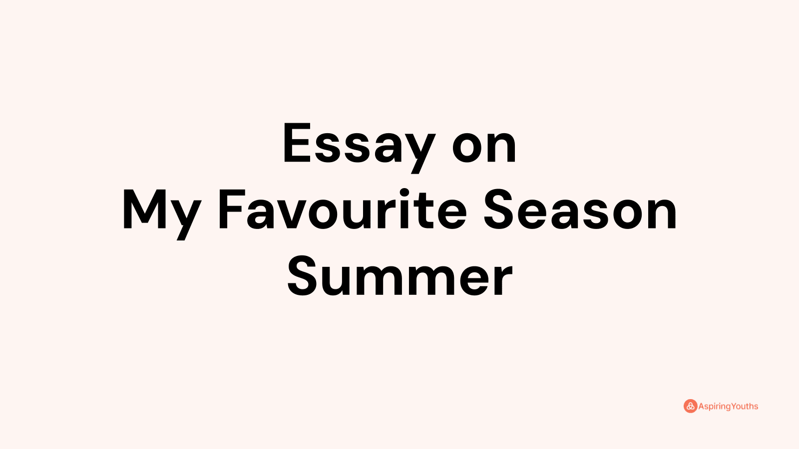 Essay On My Favourite Season Summer