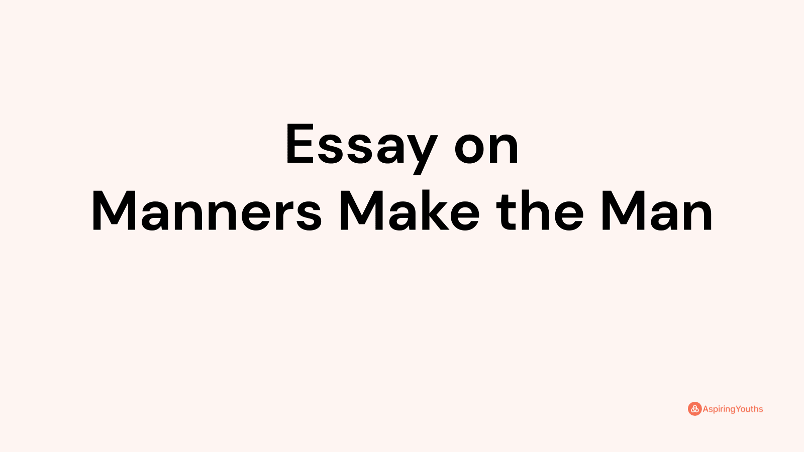 essay on manners make a man