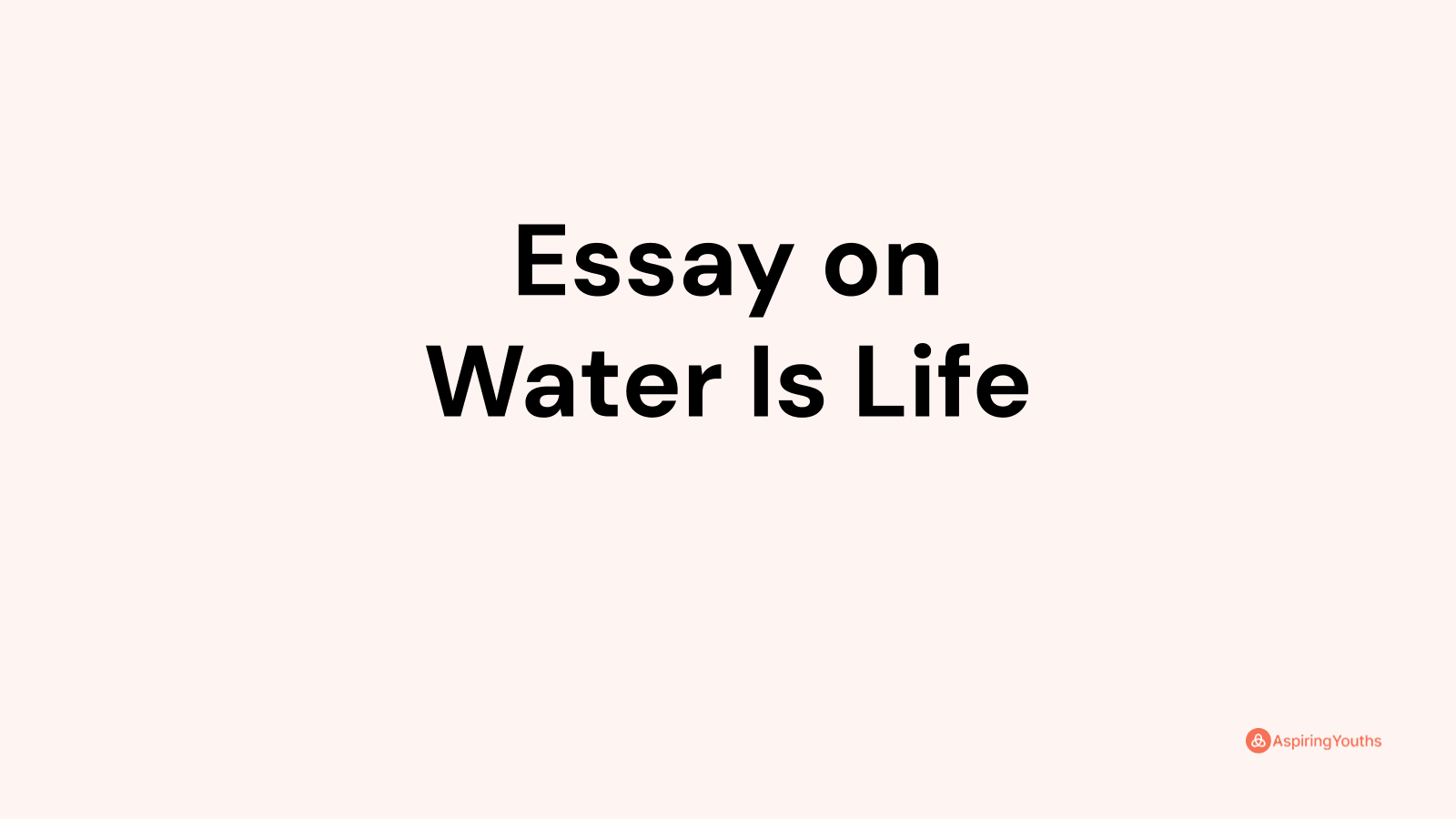 water is our life essay