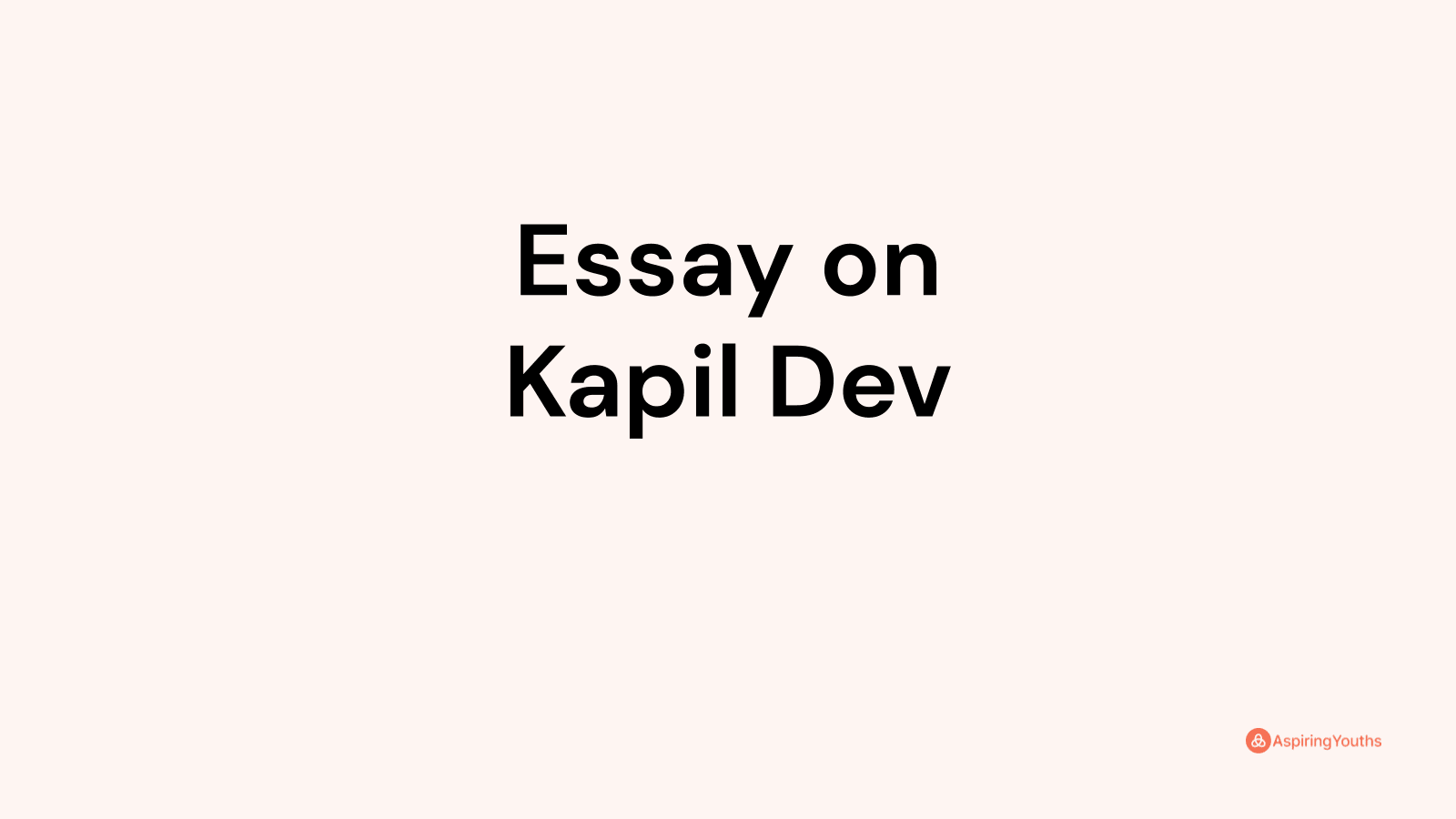 essay writing about kapil dev