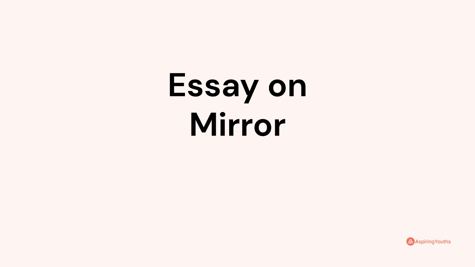 i am a mirror essay