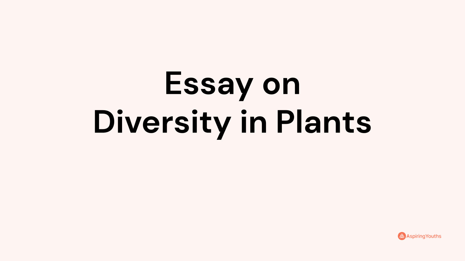 short essay on diversity in plants