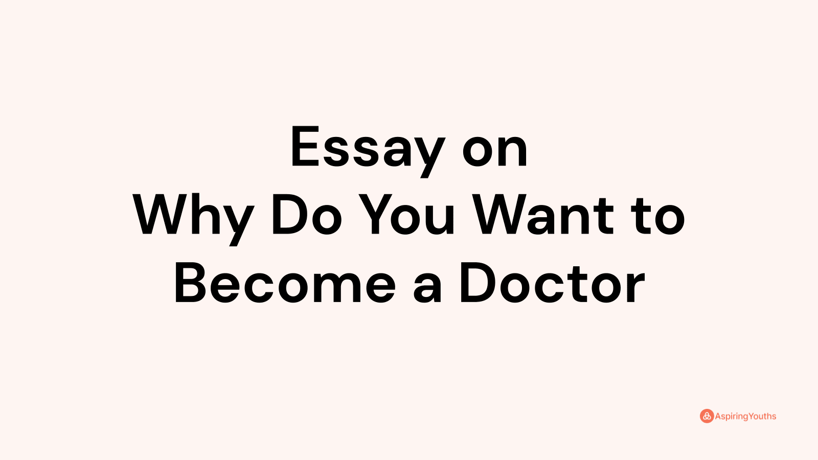 why-i-want-to-become-a-doctor-free-essay-example