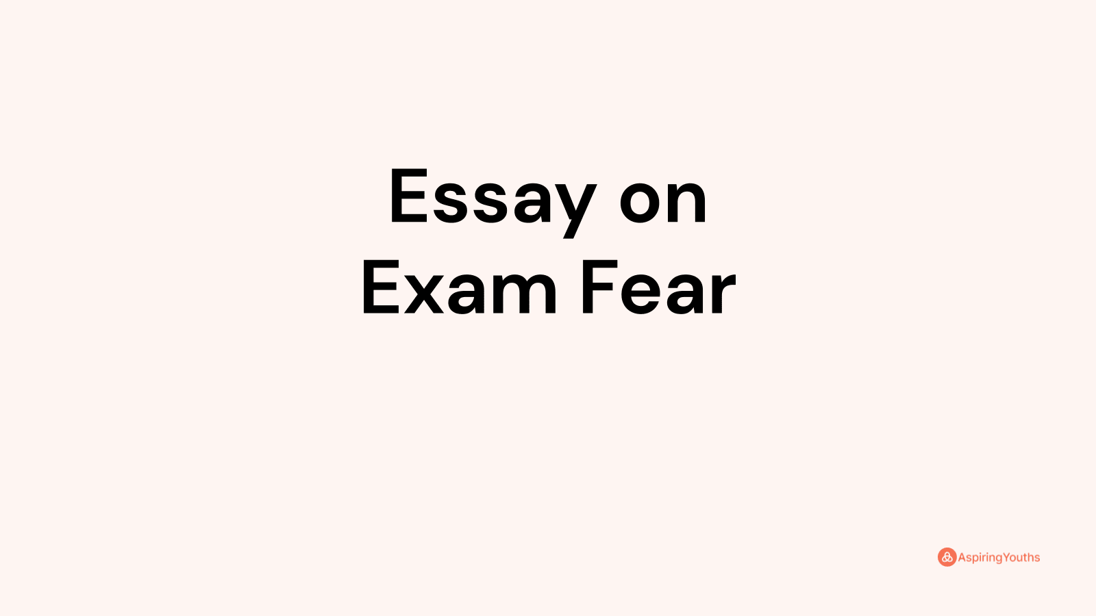 exam fear short essay