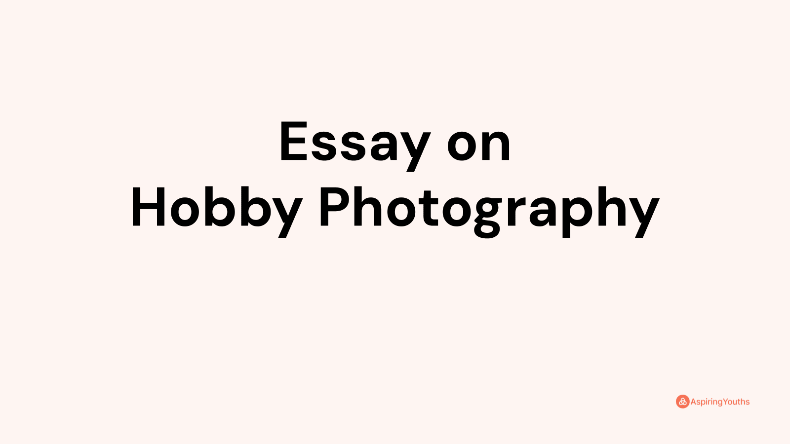 hobby is photography essay