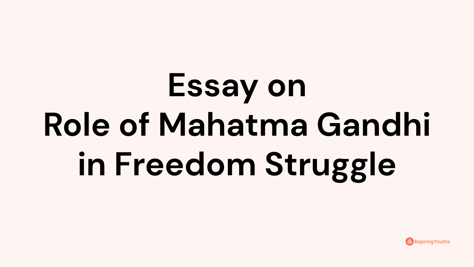 mahatma gandhi struggle for freedom essay