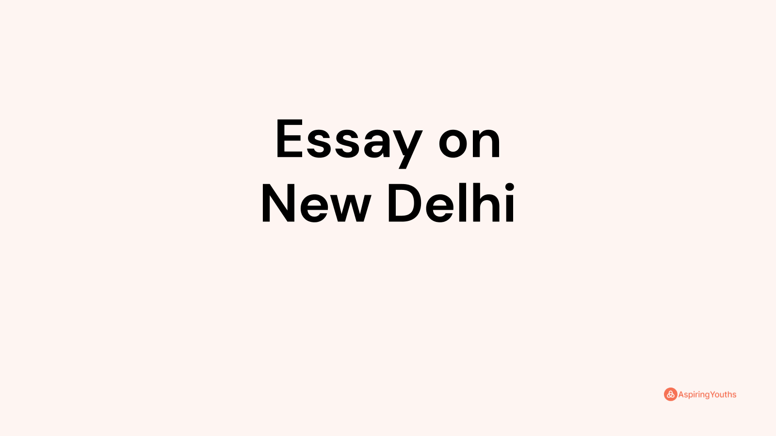 essay about new delhi