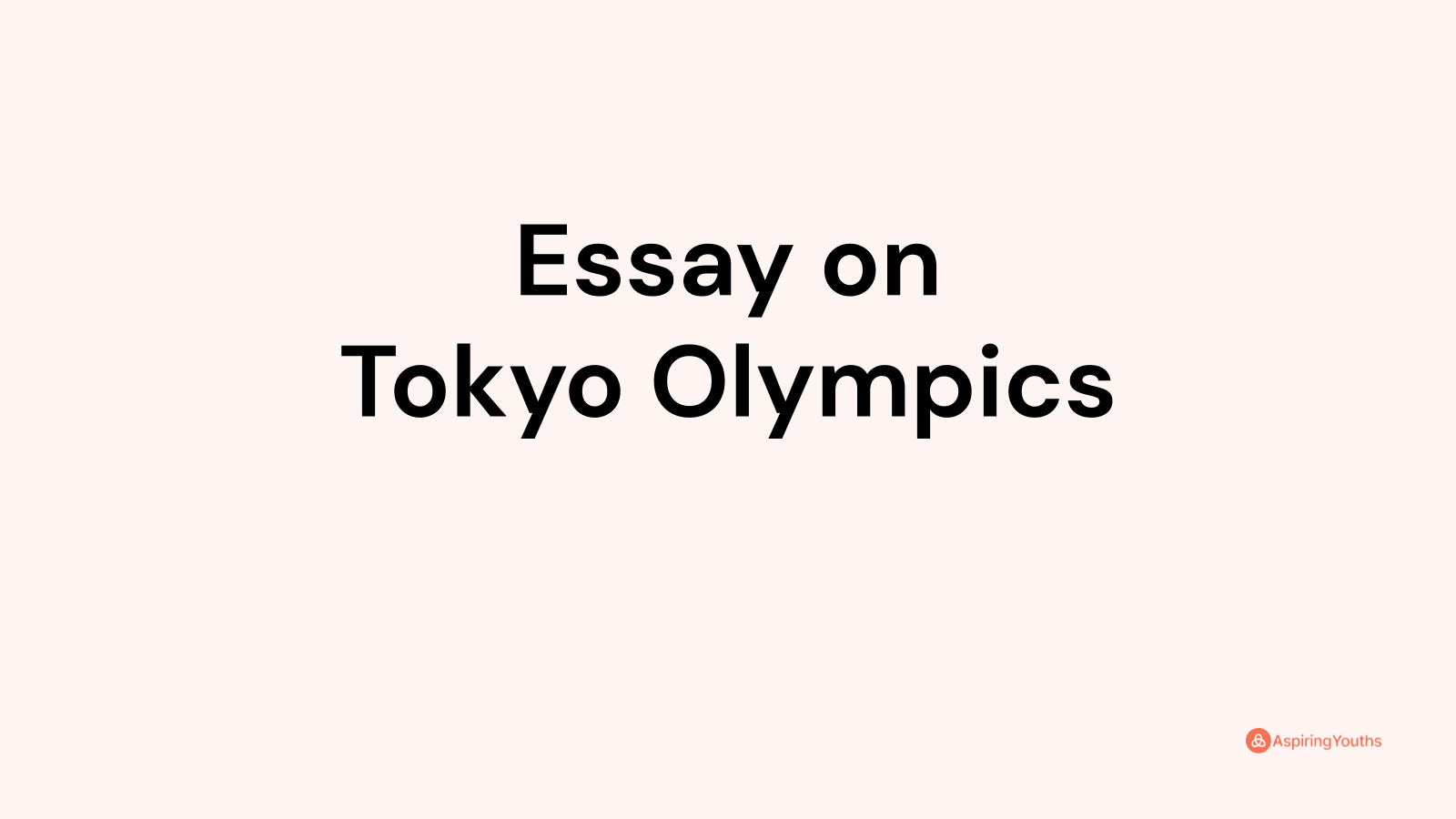 write a essay on tokyo olympics 2021