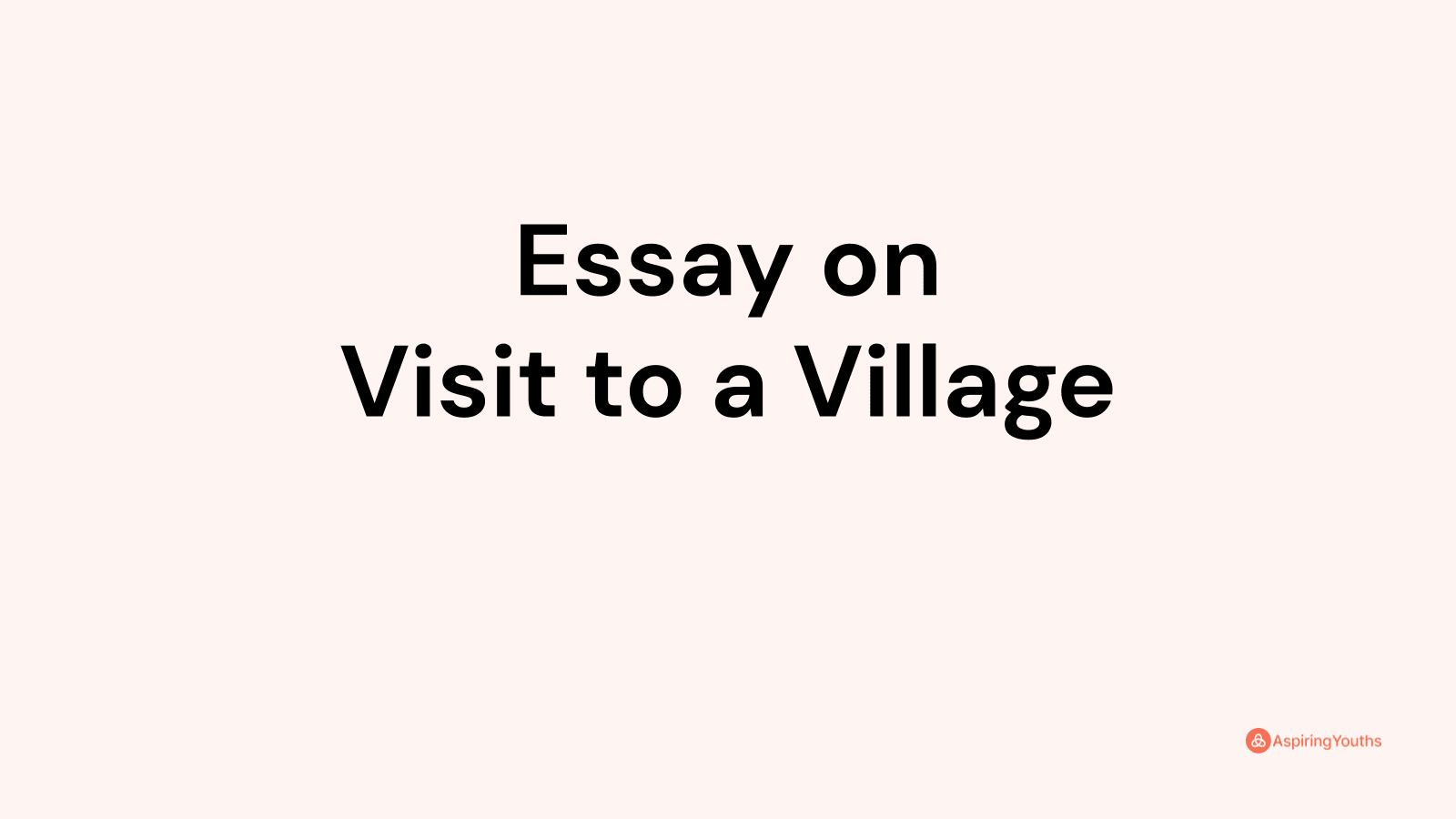 a visit to a village essay 200 words