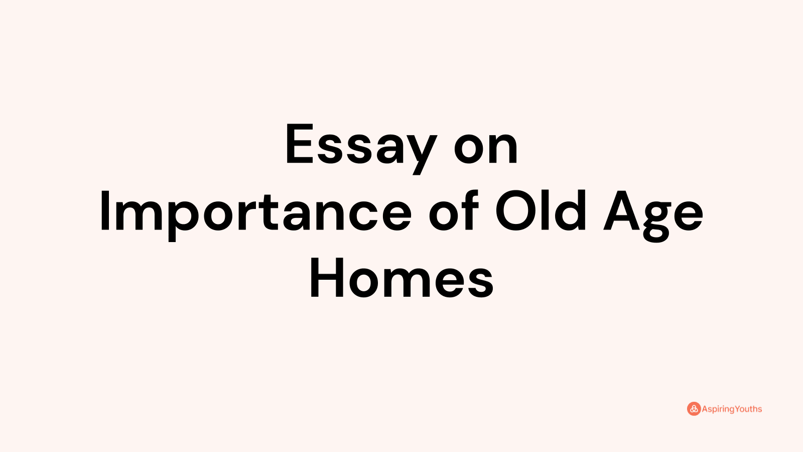 essay-on-importance-of-old-age-homes