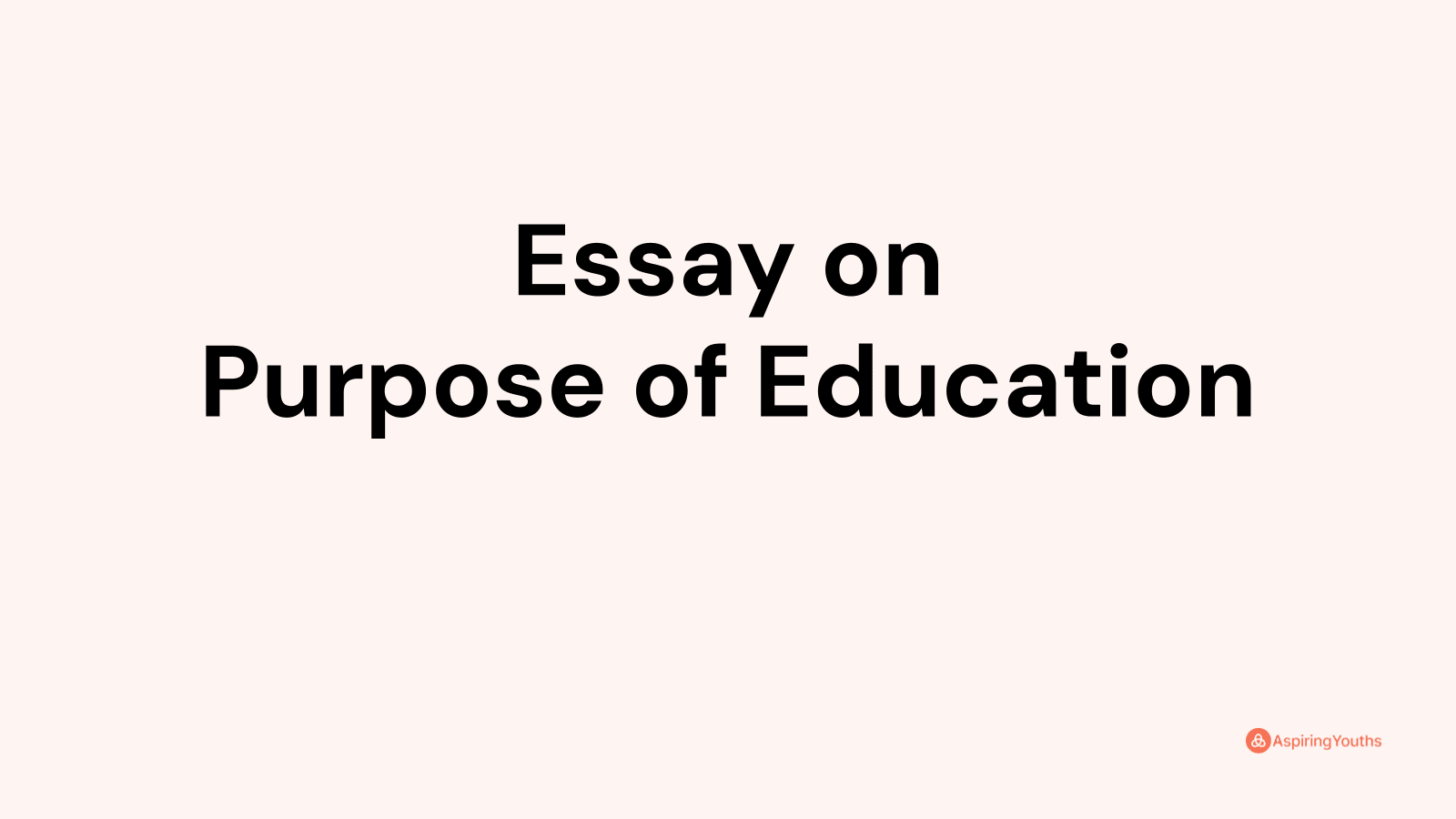 write an article about the purpose of education
