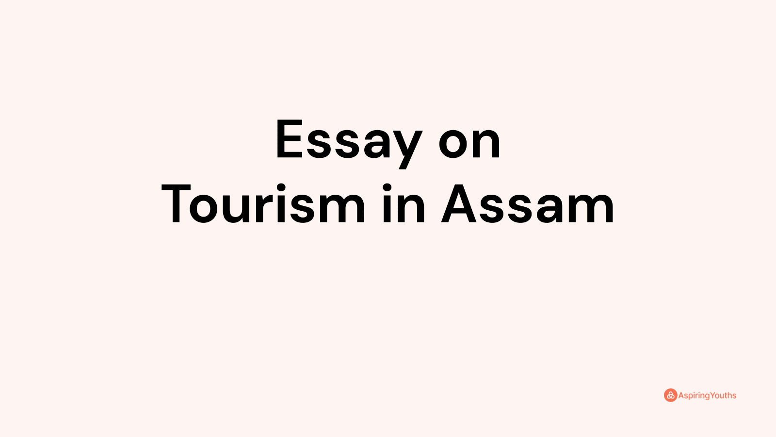 essay on tourism in assam