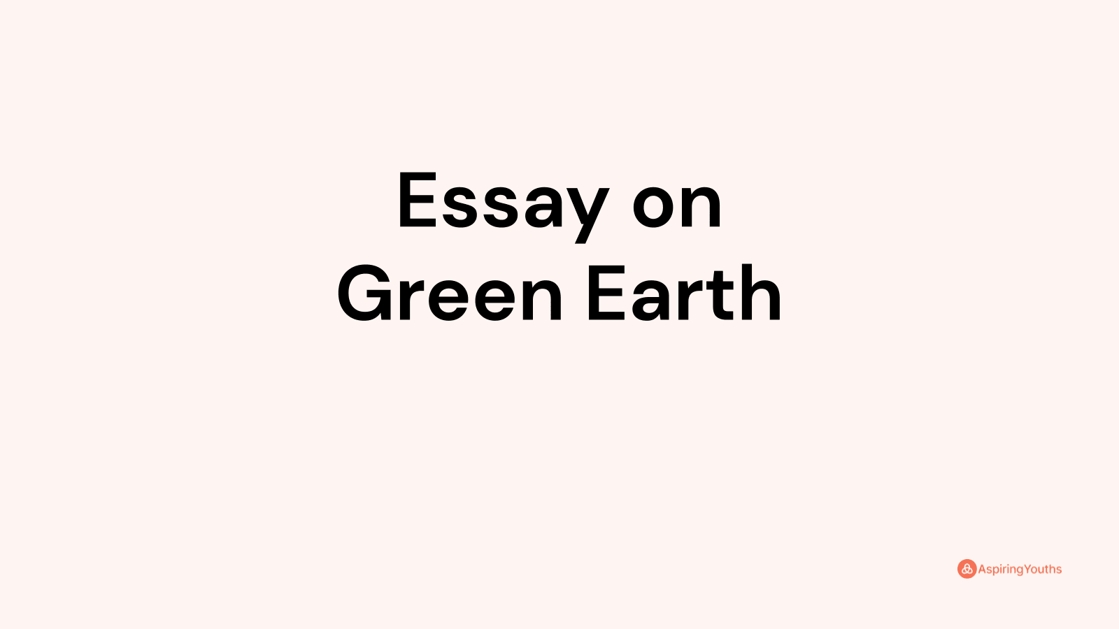 Essay on Green Earth