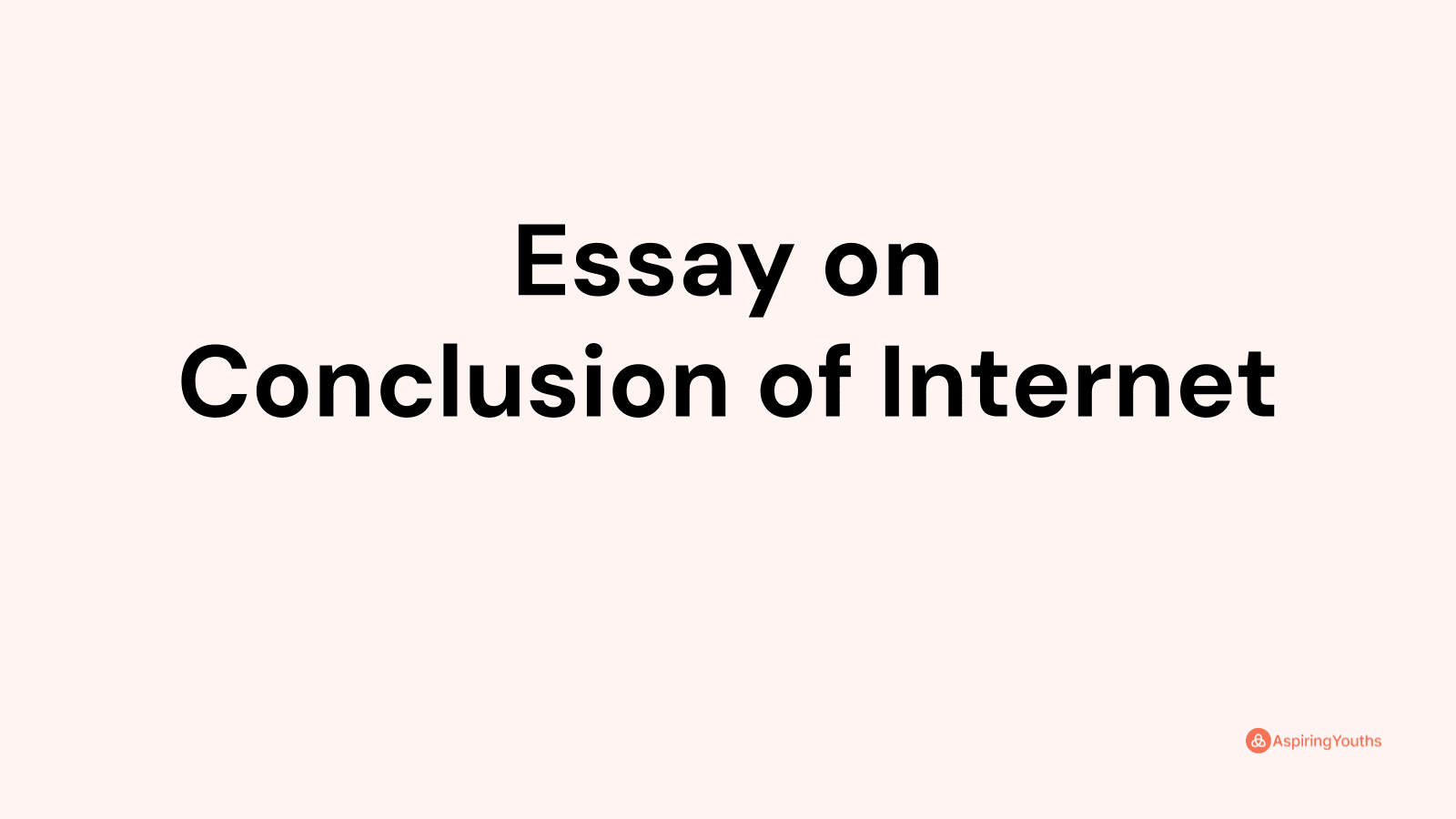 conclusion for an essay about internet
