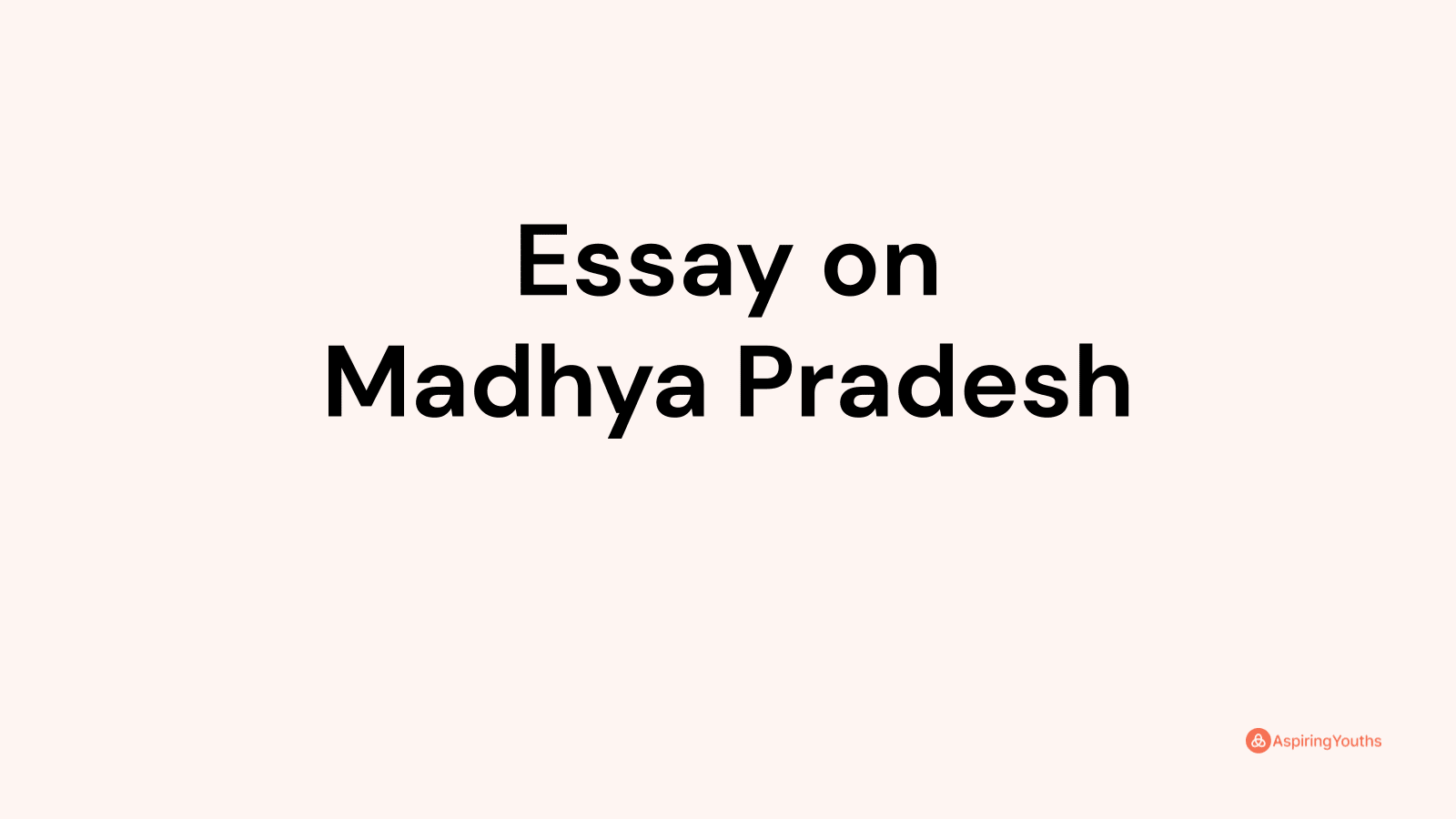 essay on madhya pradesh 400 to 500 words