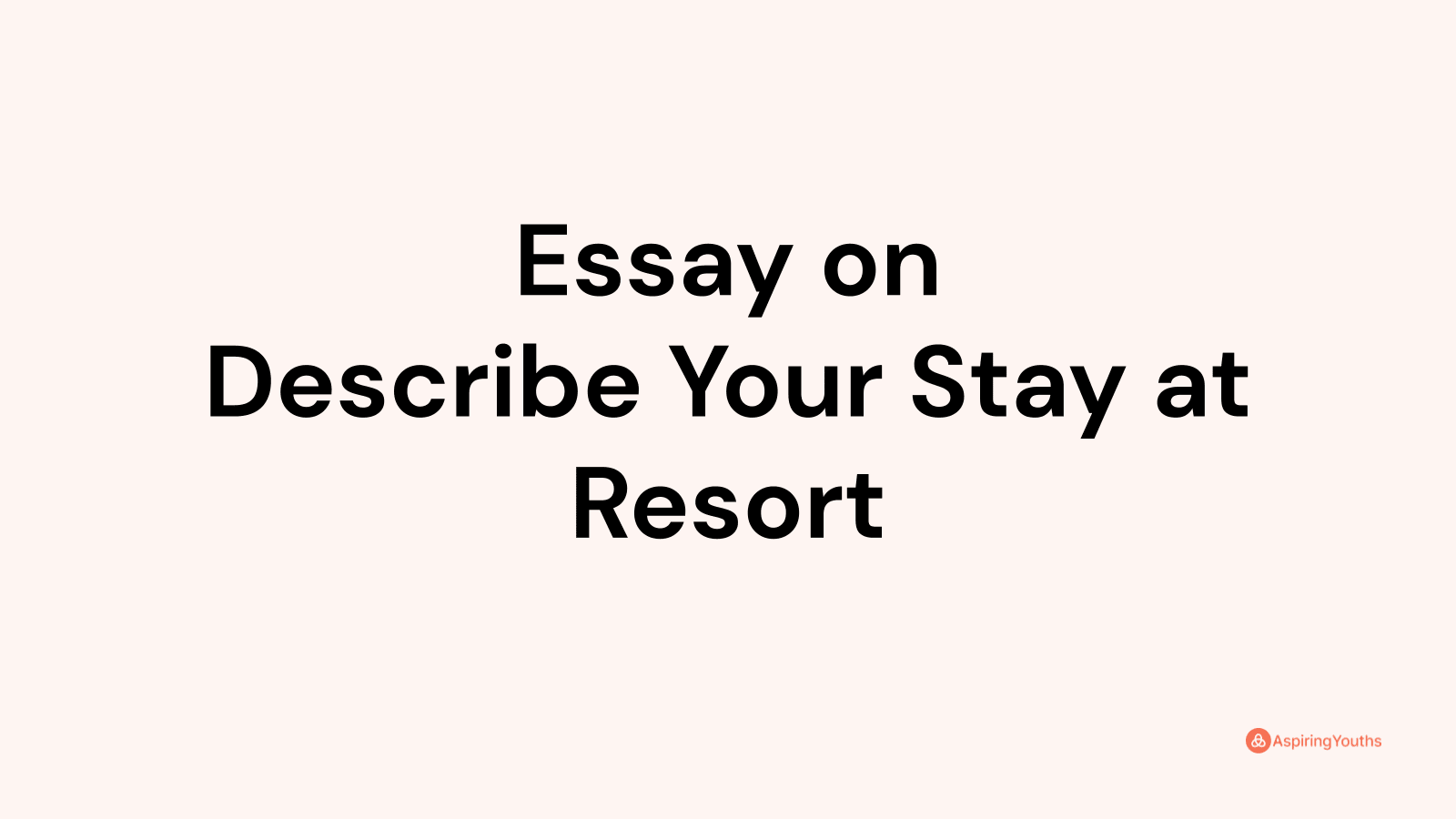 an essay about a resort