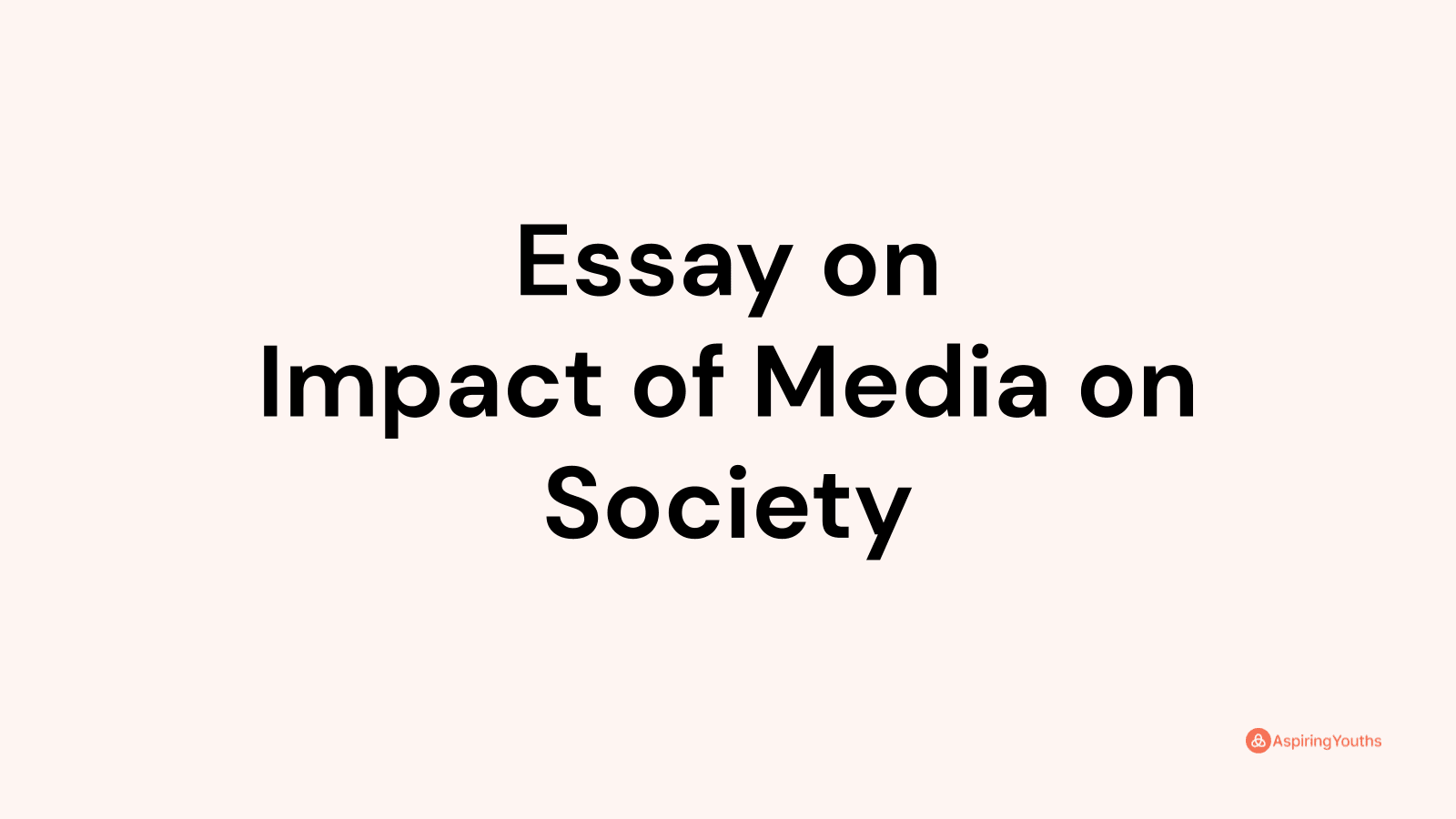 impact of media on society essay 300 words