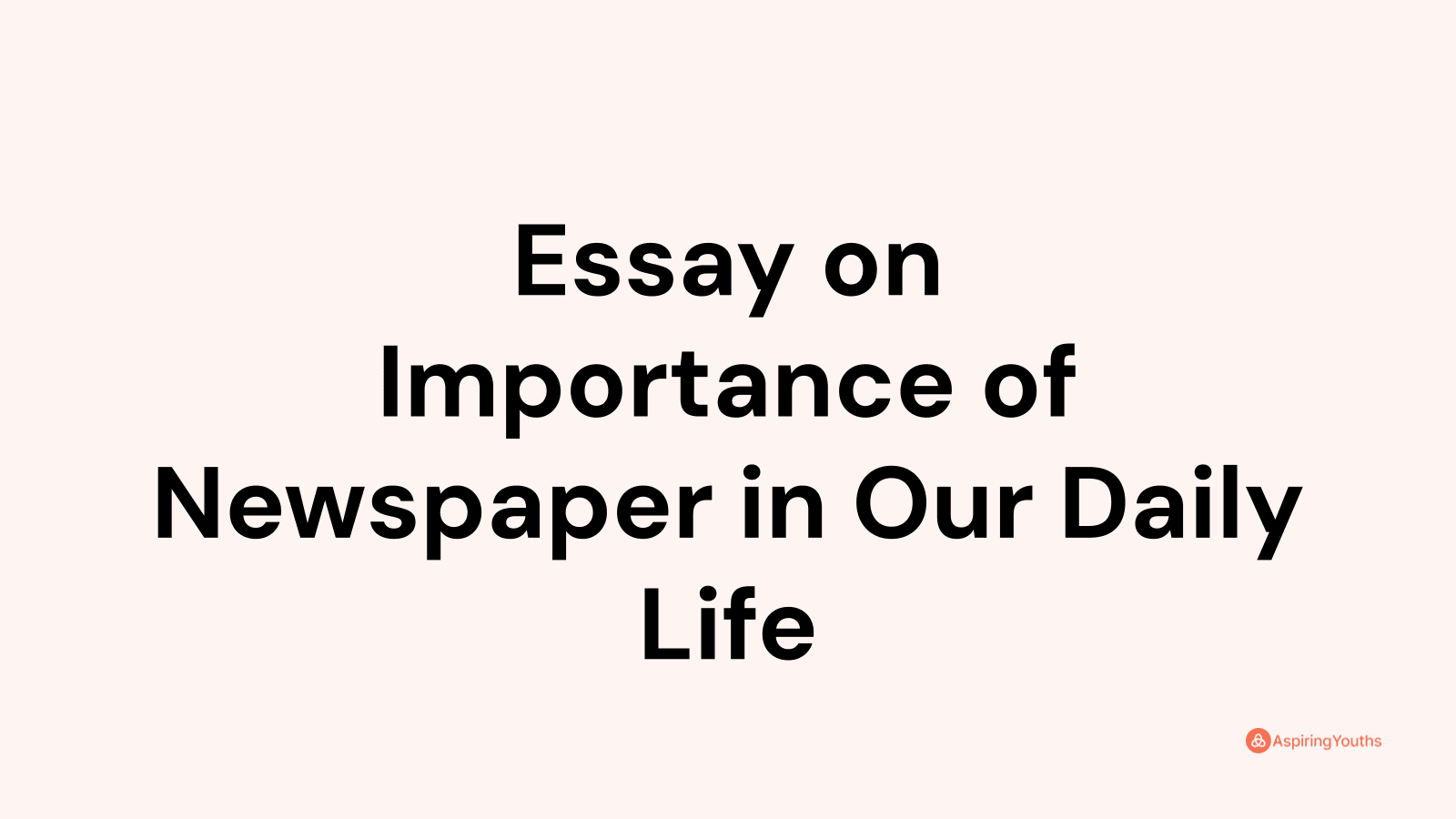 essay-on-importance-of-newspaper-in-our-daily-life