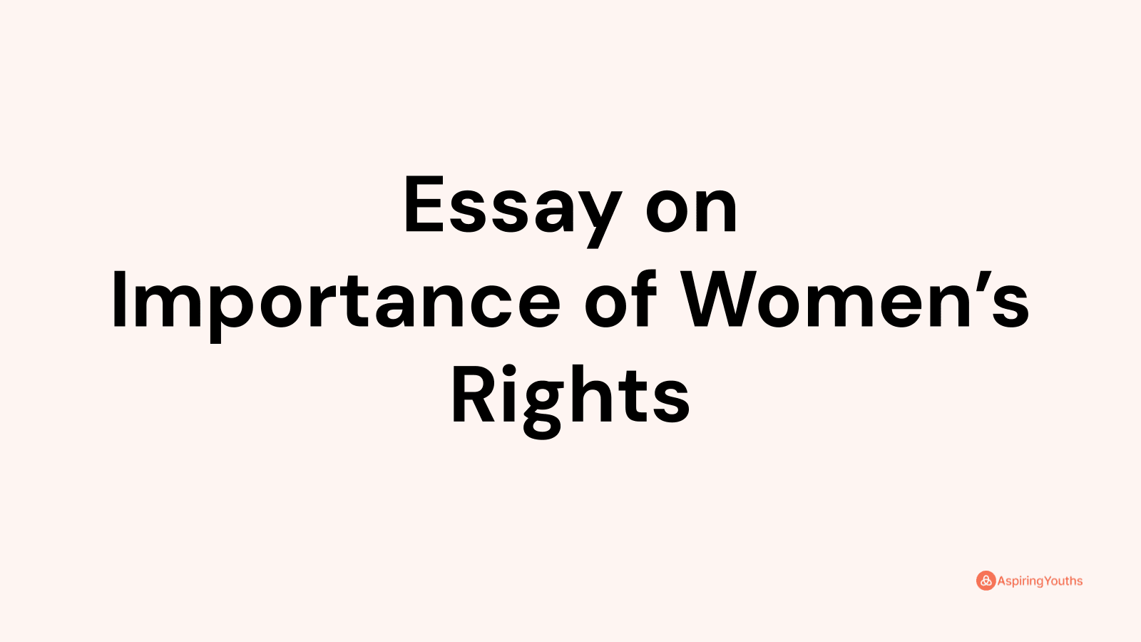 Essay on Importance of Women’s Rights