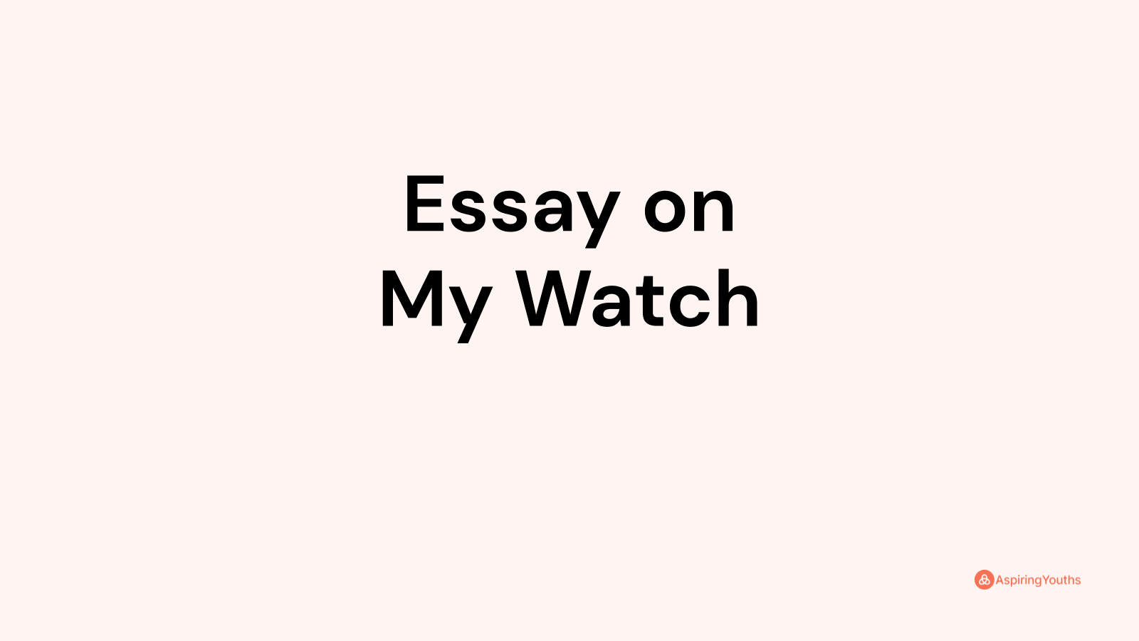 essay-on-my-watch