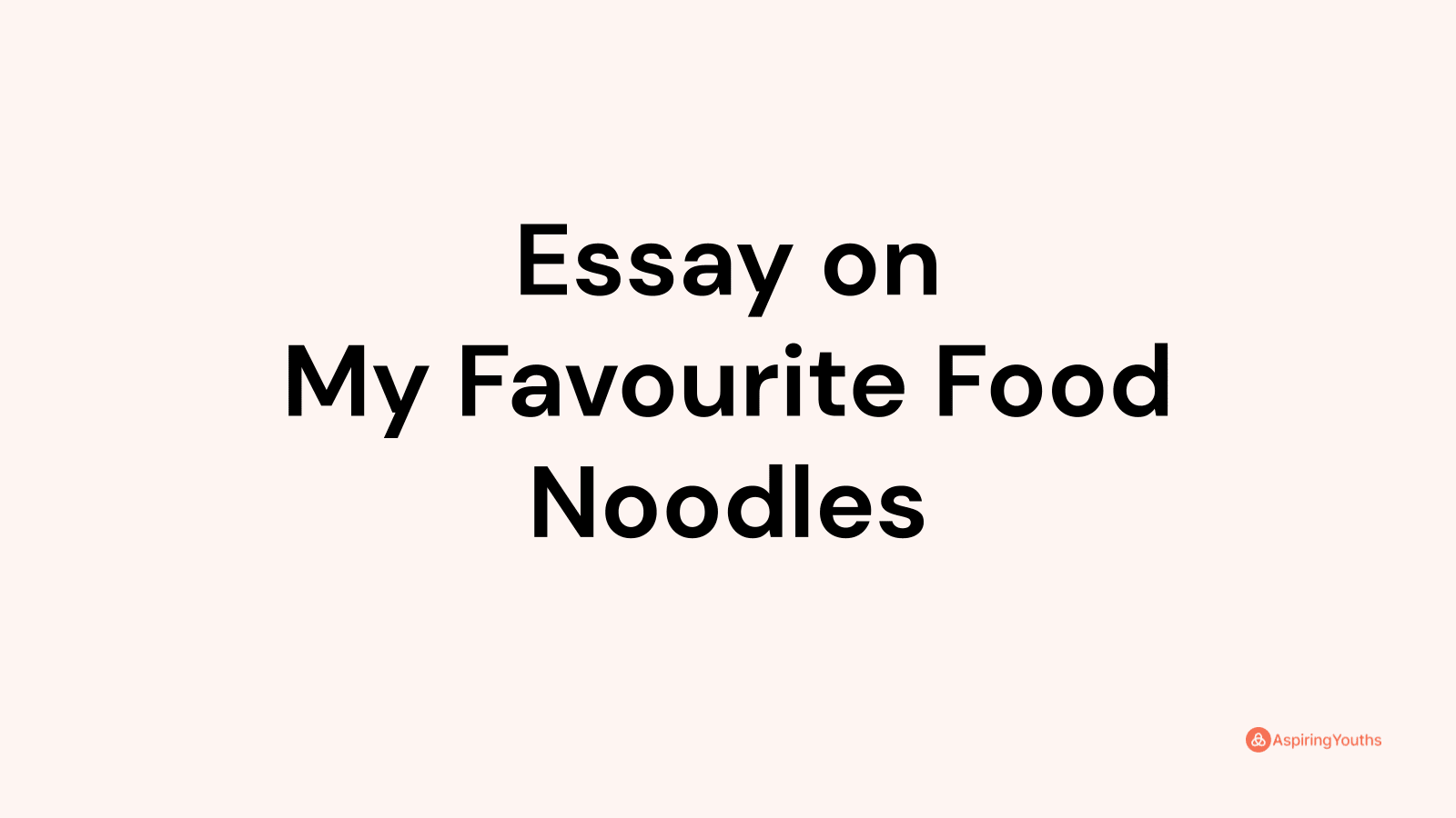 my favorite food noodles essay