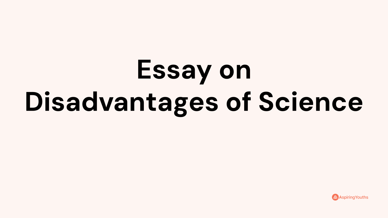 science disadvantages essay