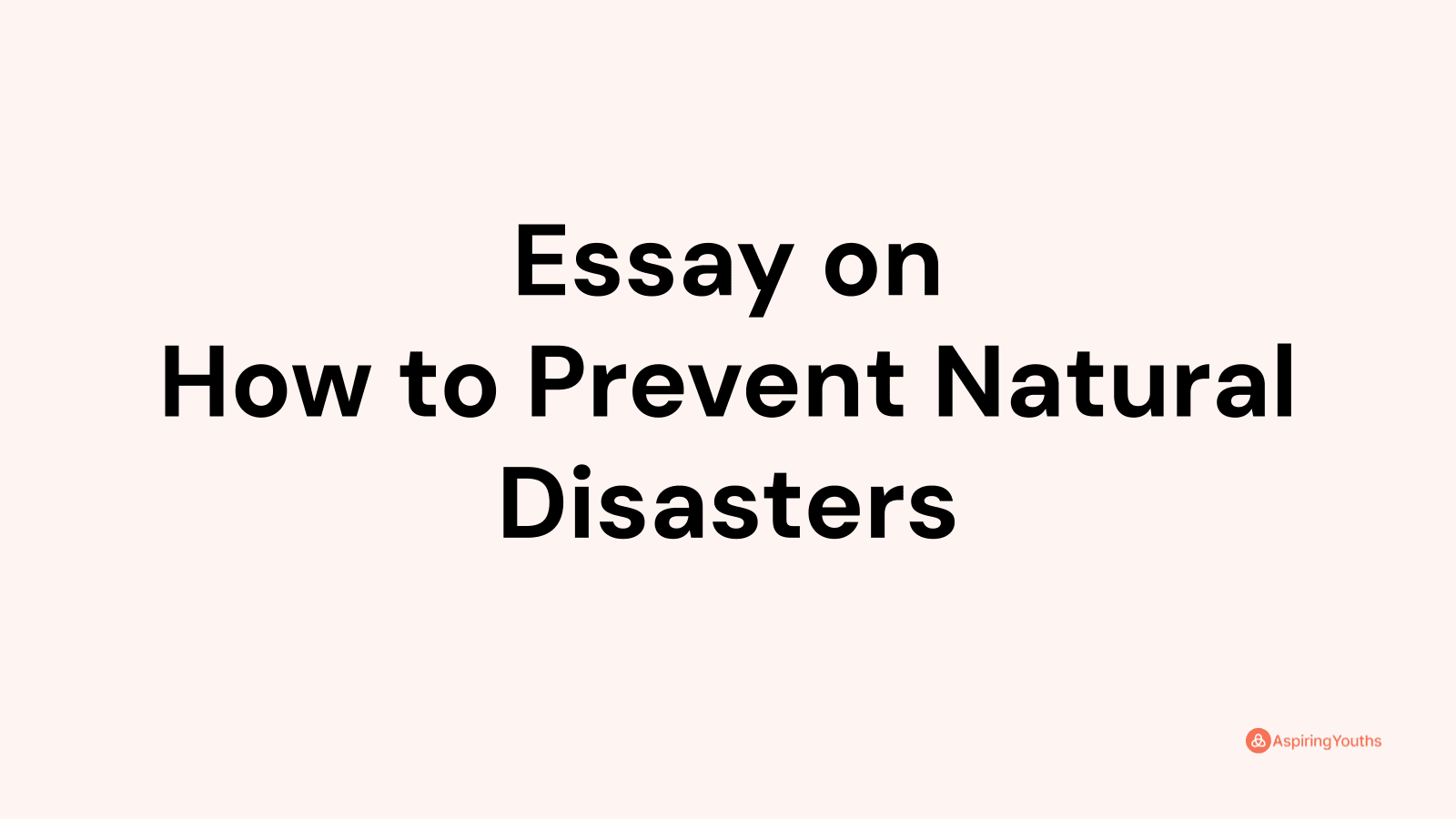 essay-on-how-to-prevent-natural-disasters