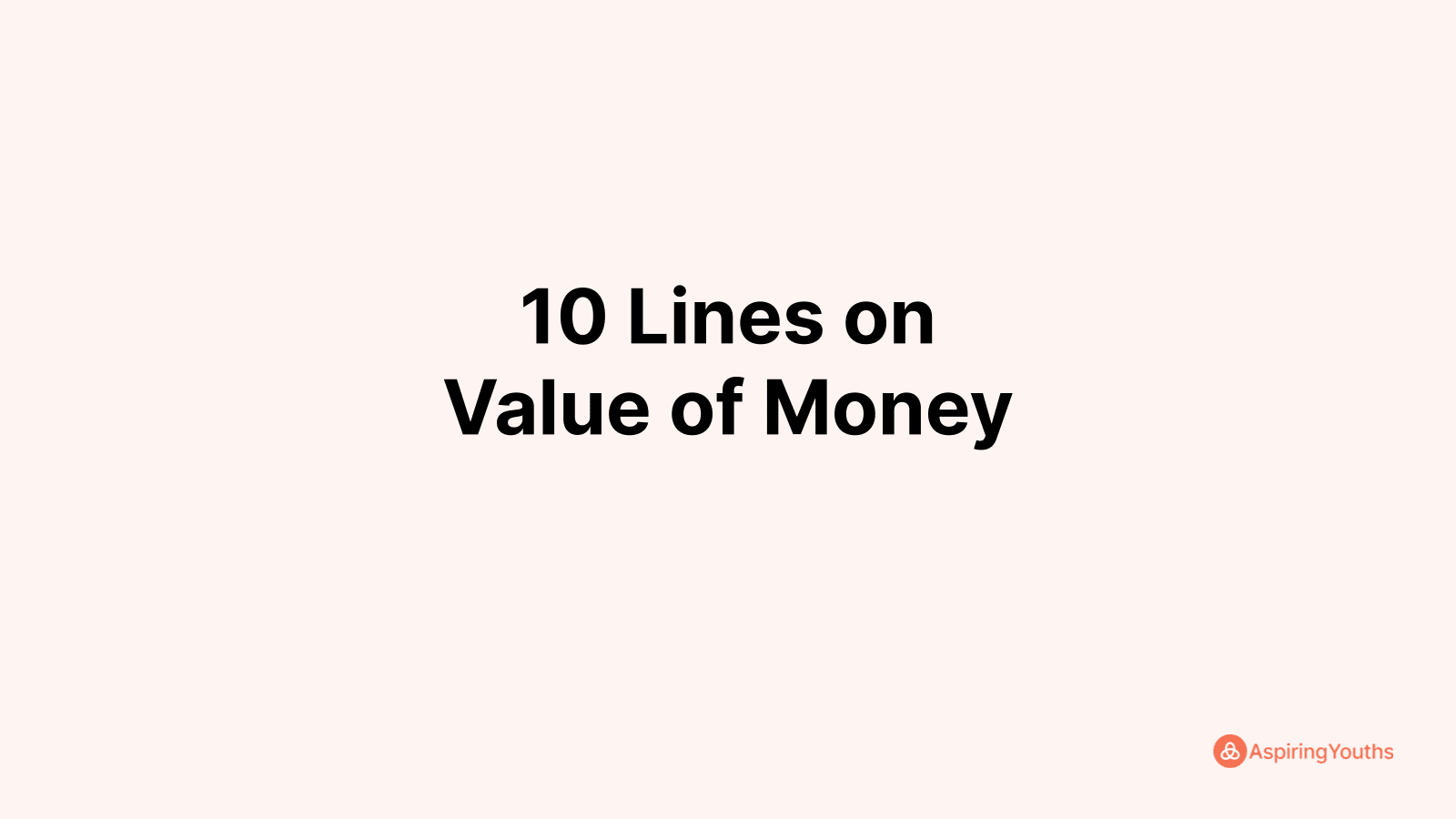 write-10-lines-on-value-of-money