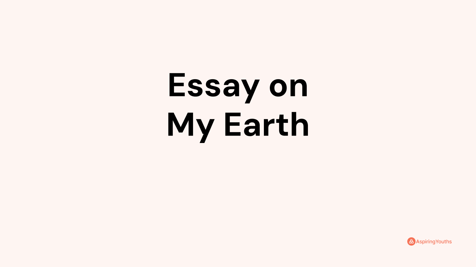 Essay on My Earth