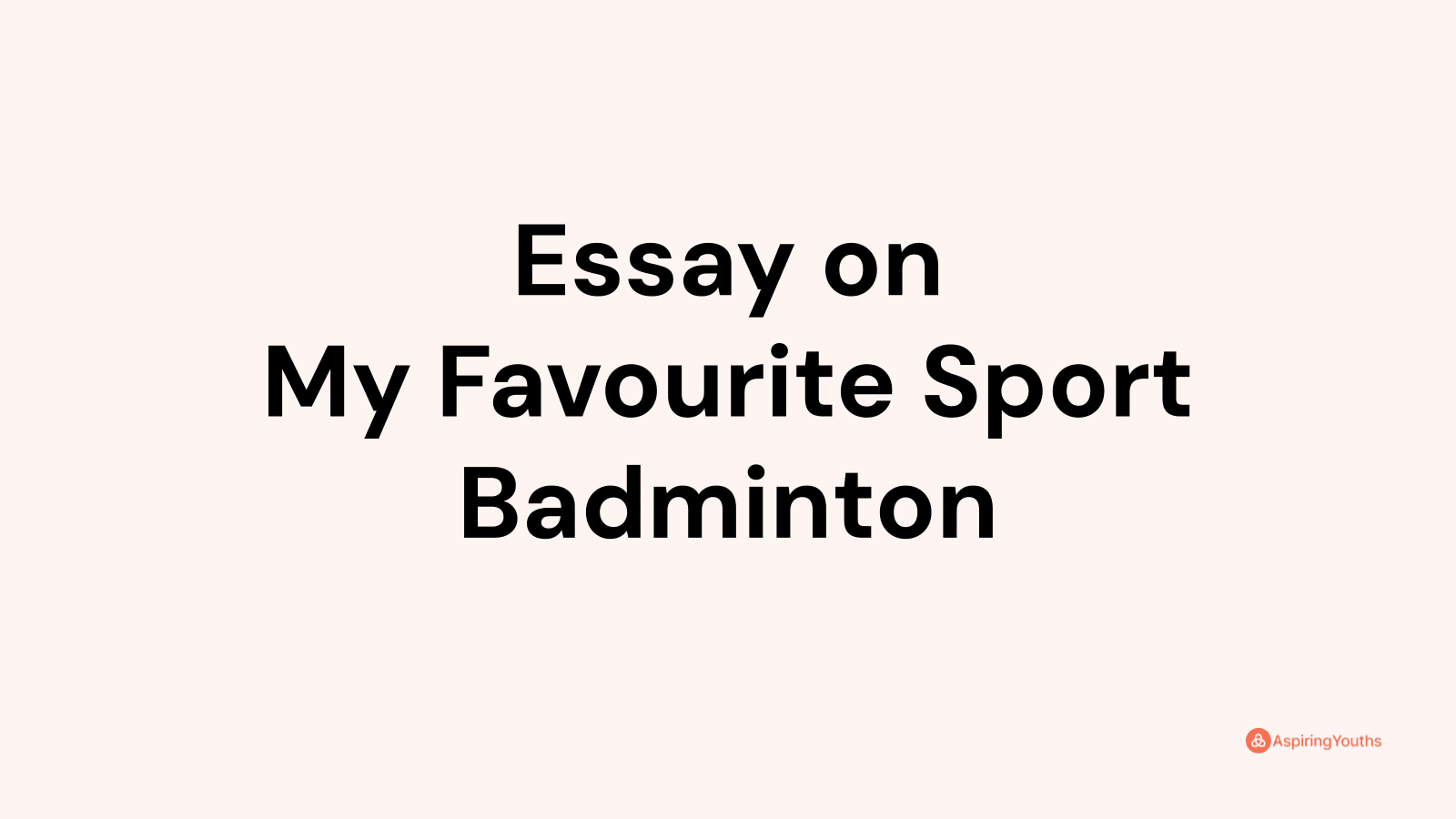 my favorite sport badminton essay