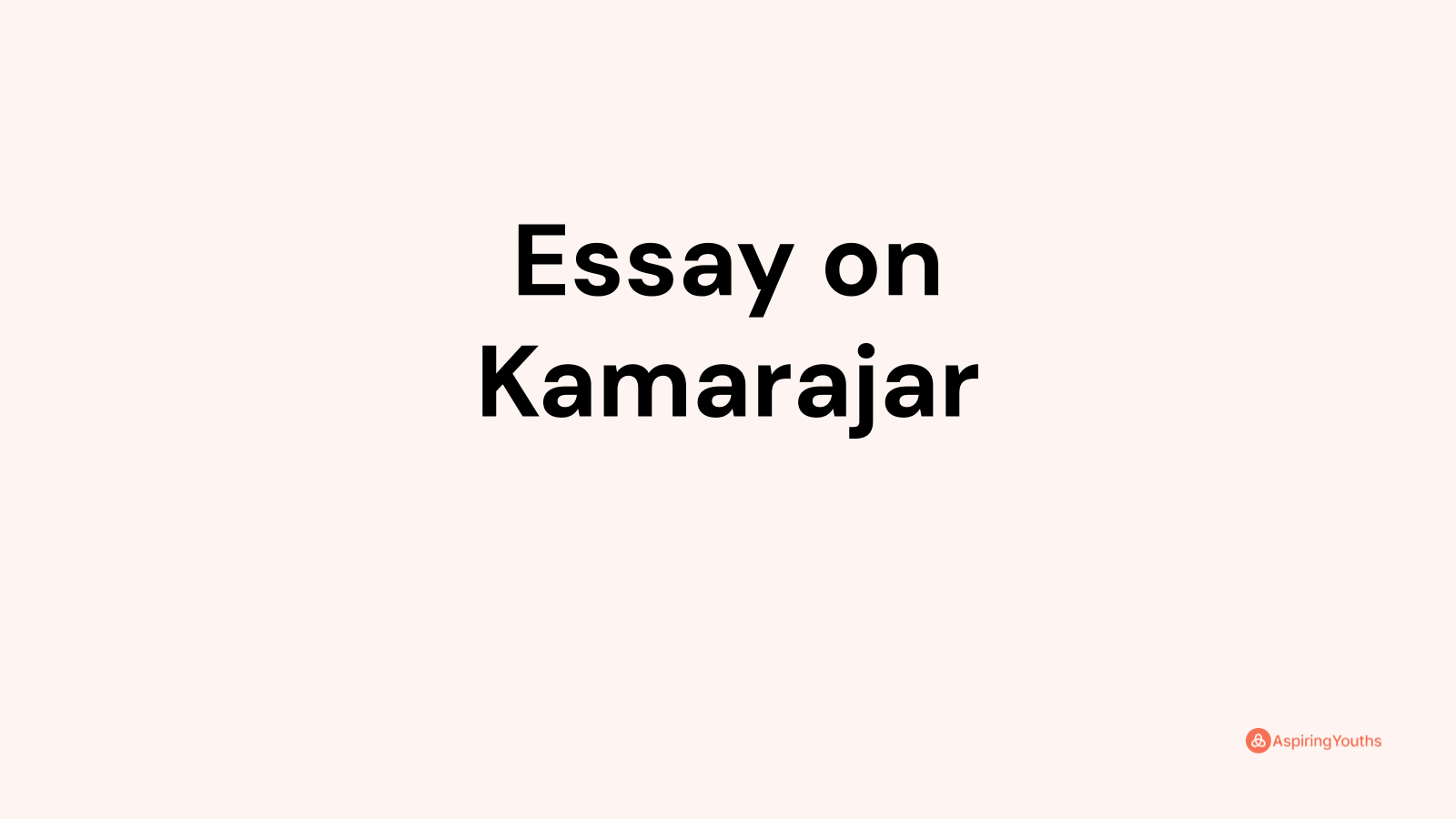 Essay on Kamarajar