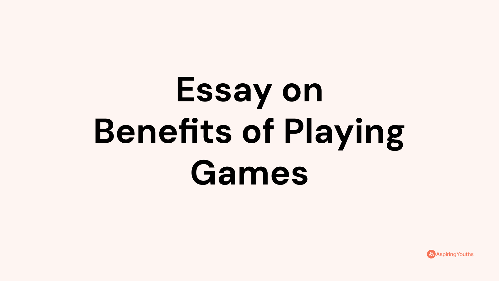 benefits of playing video games essay