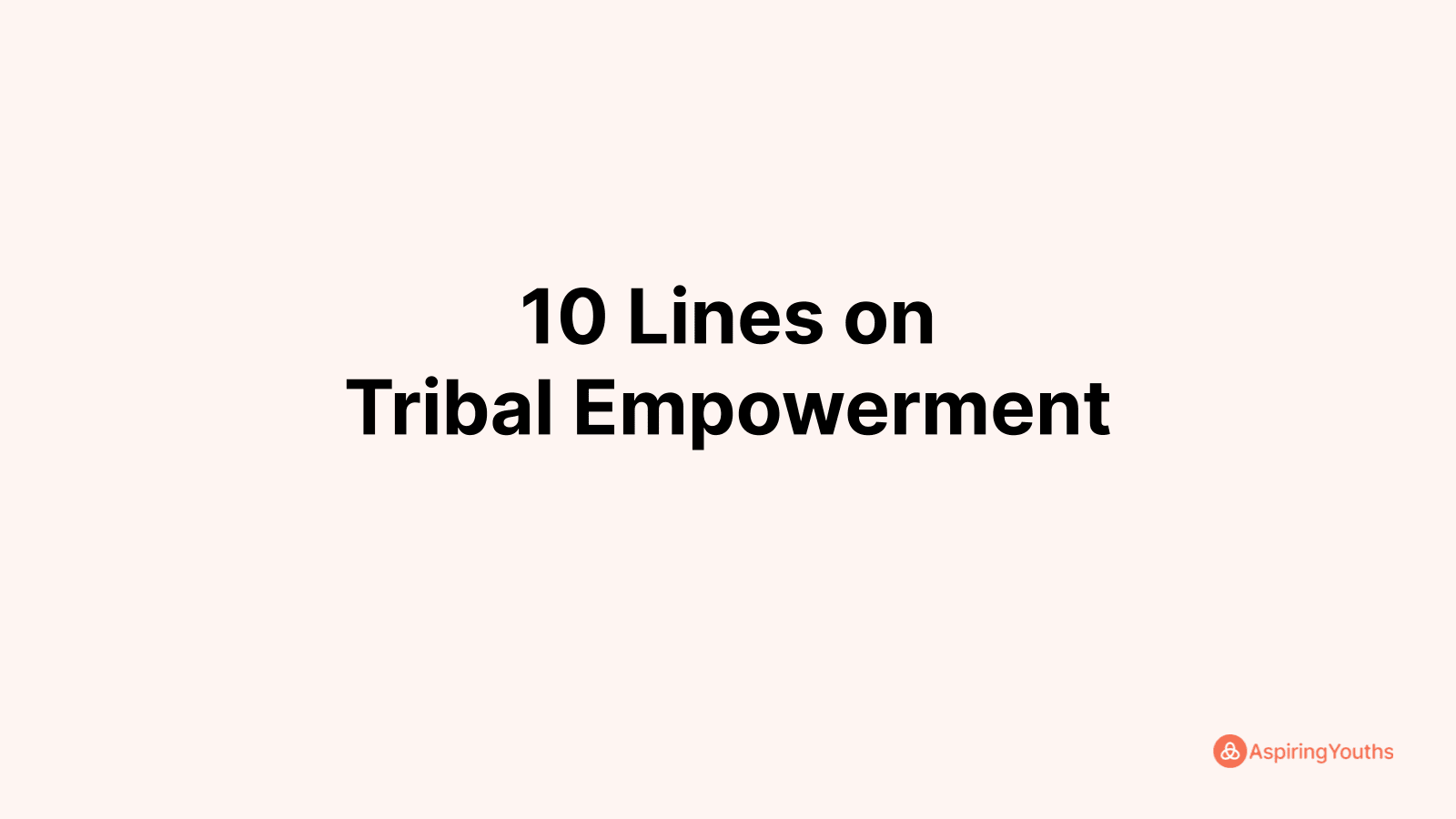 tribal empowerment essay in 200 words