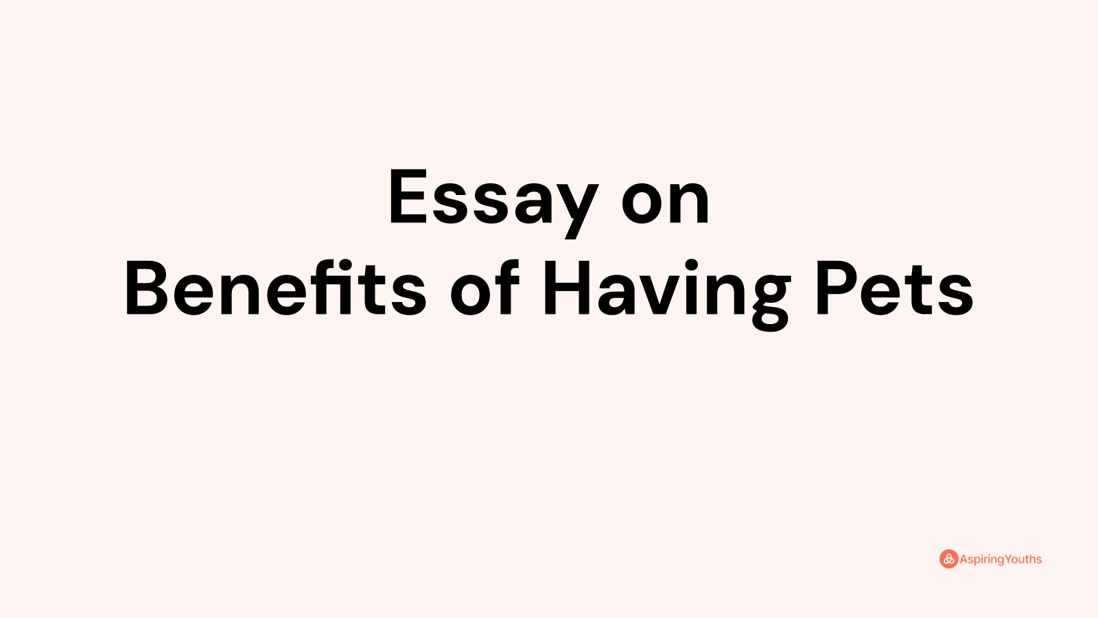 persuasive essay about the benefits of having pets