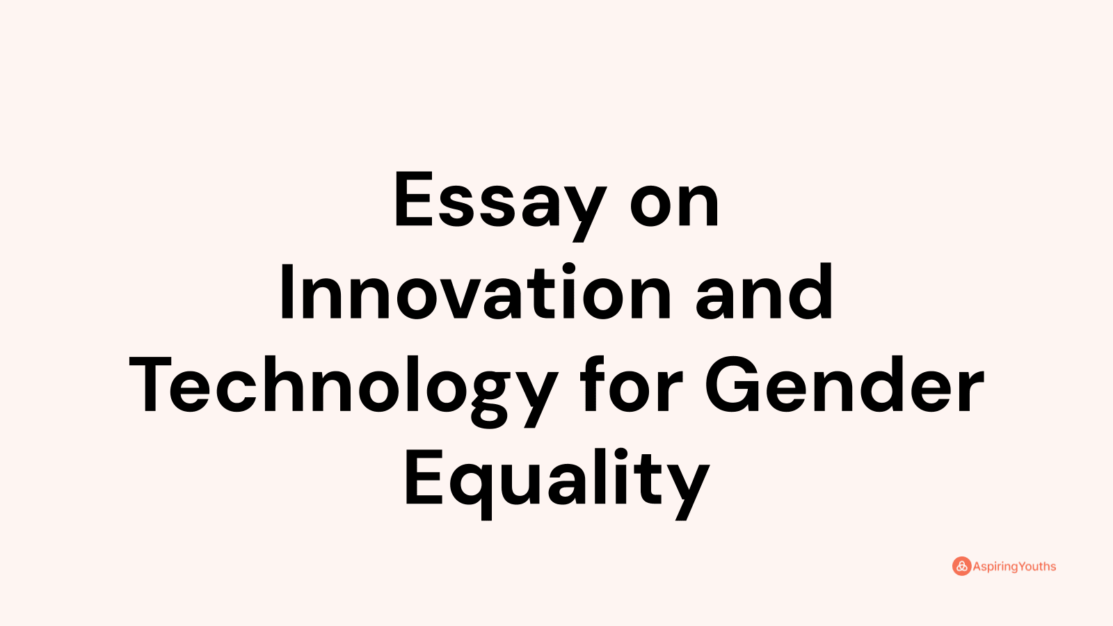 innovation and technology for gender equality essay in english