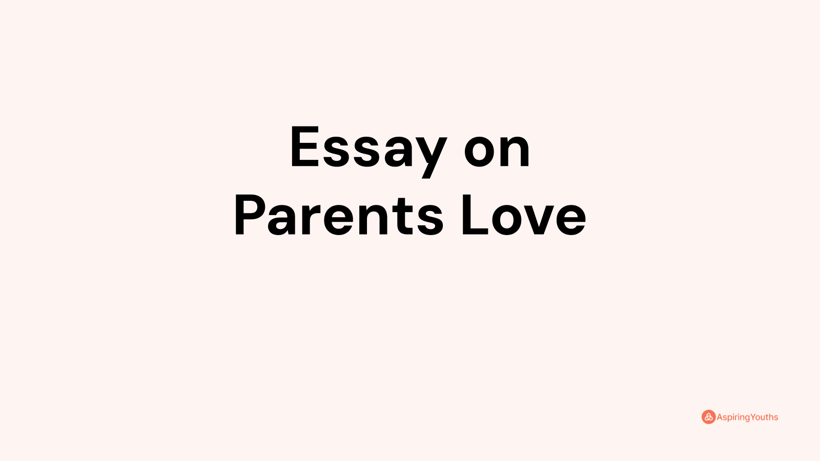 essay for parents love