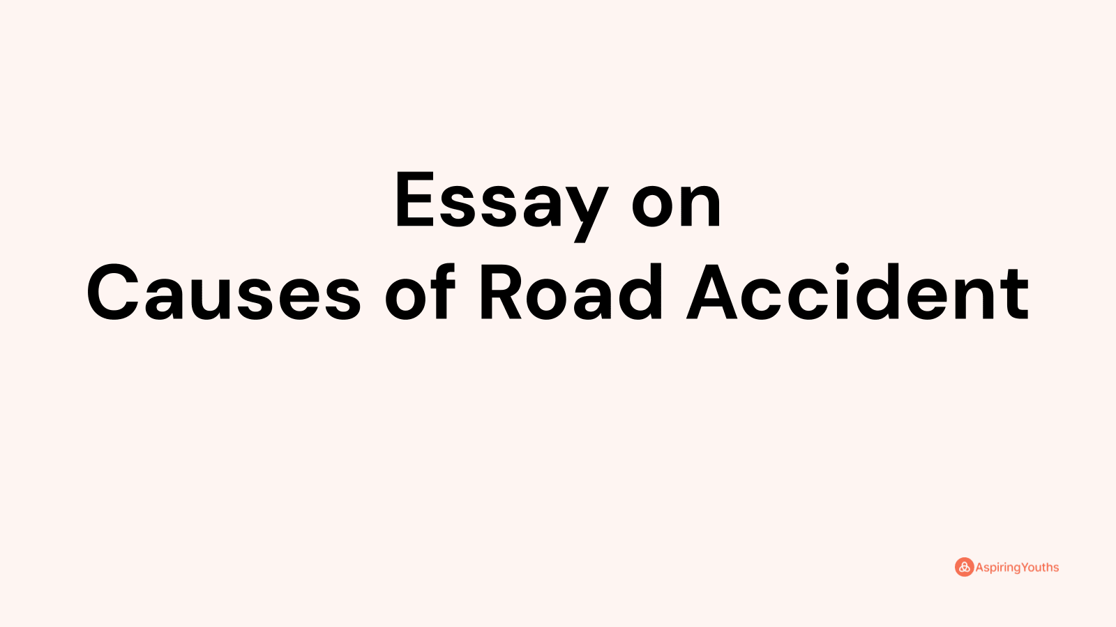 causes of road accidents essay spm