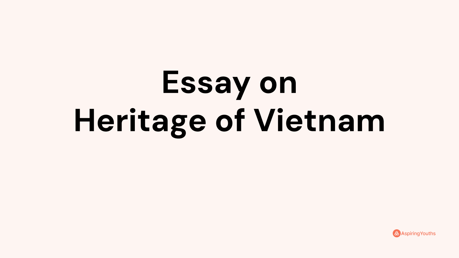 heritage of vietnam essay 500 words in english