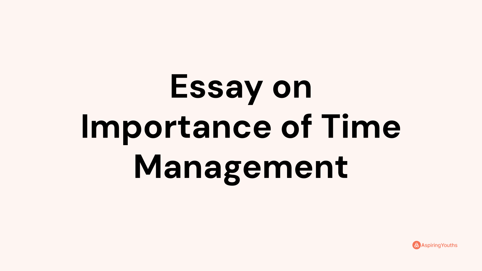 time management brings us a lot of benefits essay