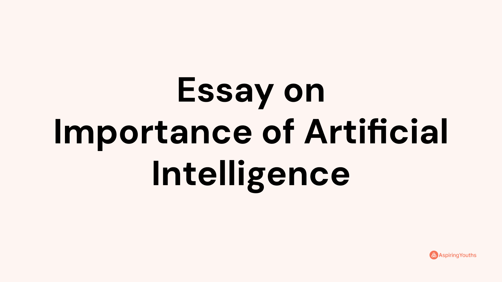 why is ai good essay