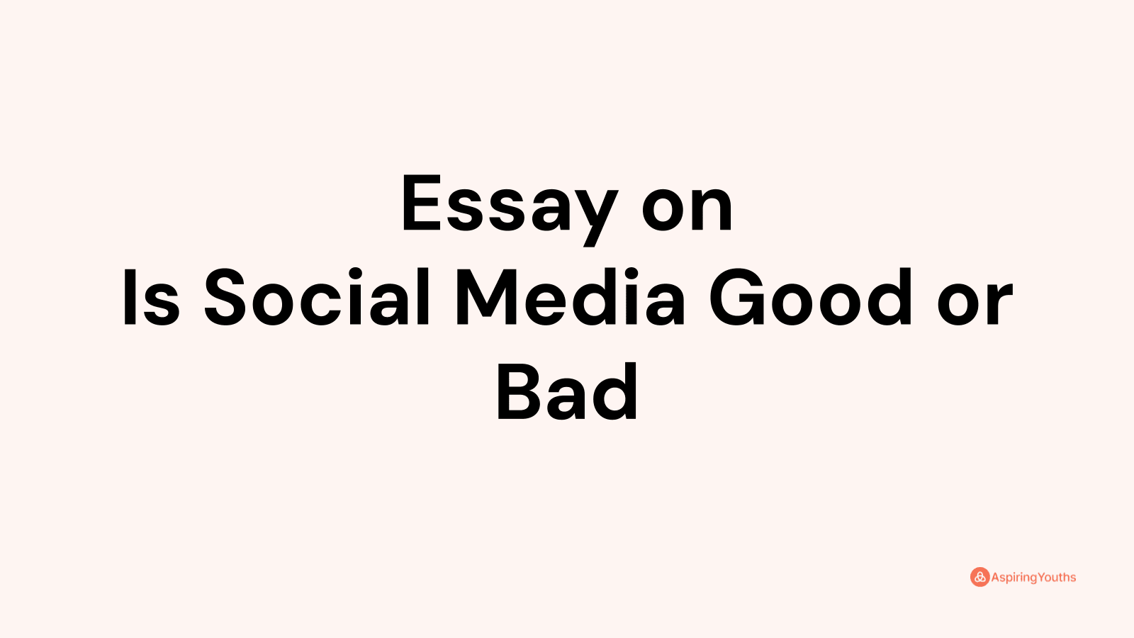 essay-on-is-social-media-good-or-bad