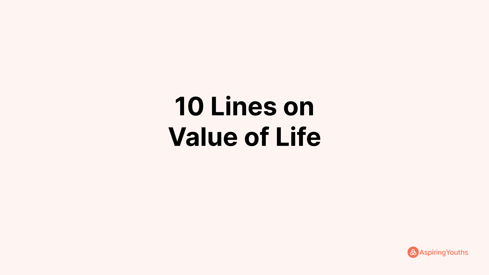 write-10-lines-on-value-of-life