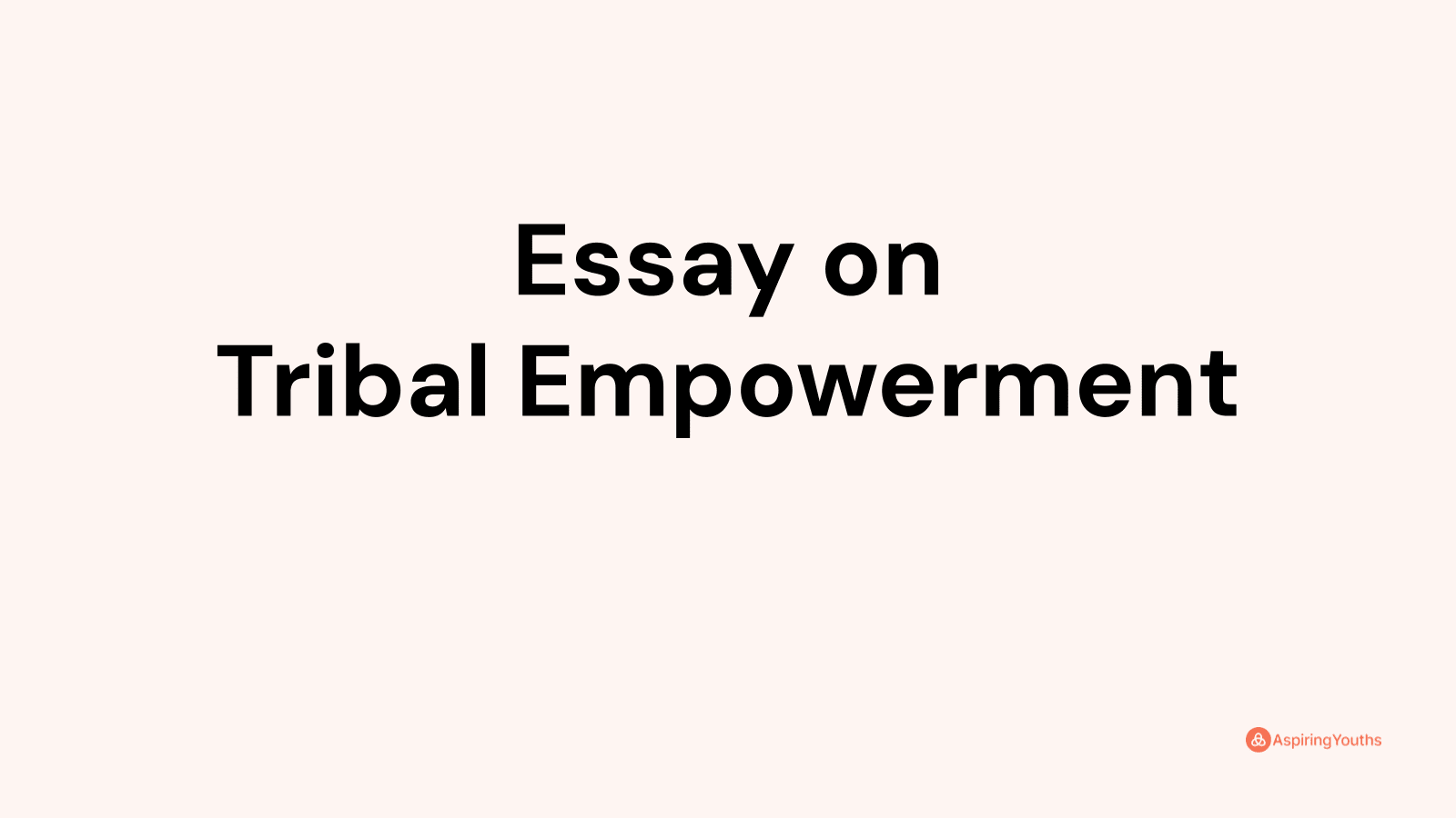essay writing on tribal empowerment