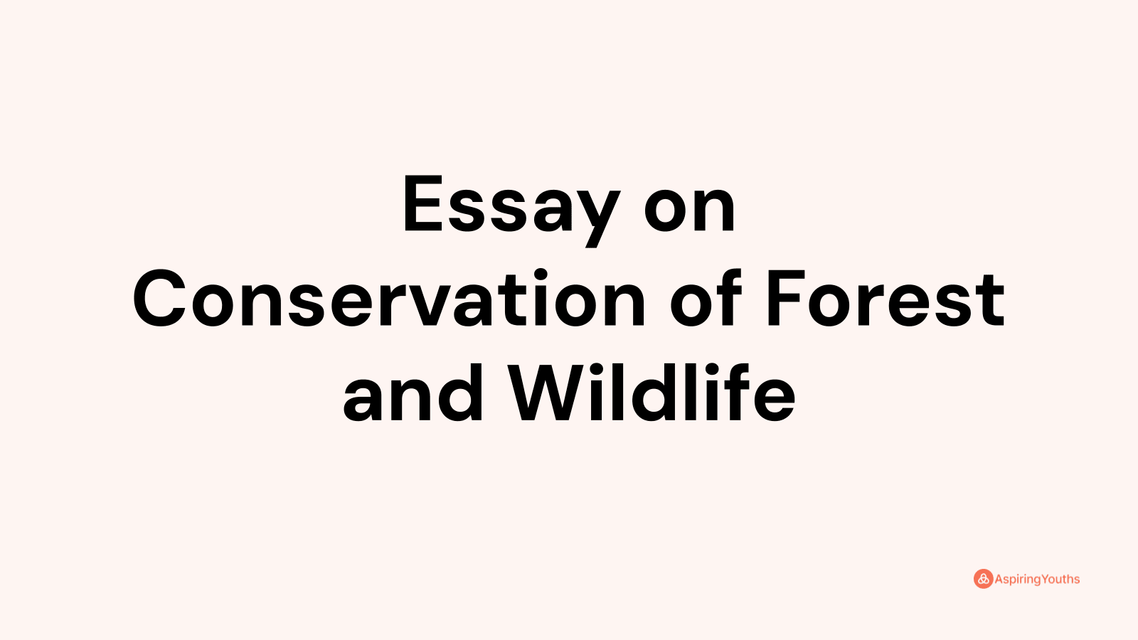 essay on conservation of forest and wildlife