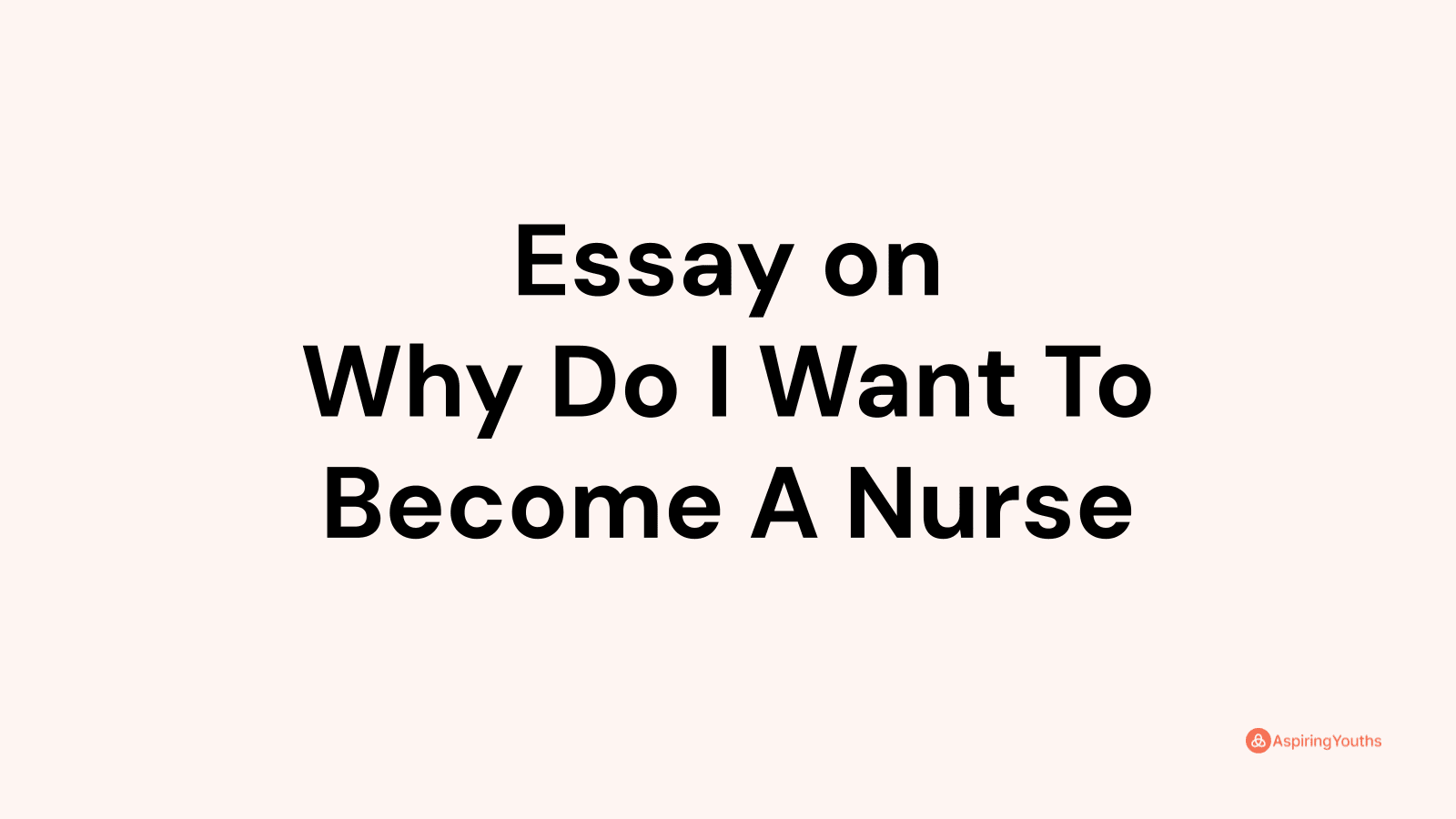 essay-on-why-do-i-want-to-become-a-nurse