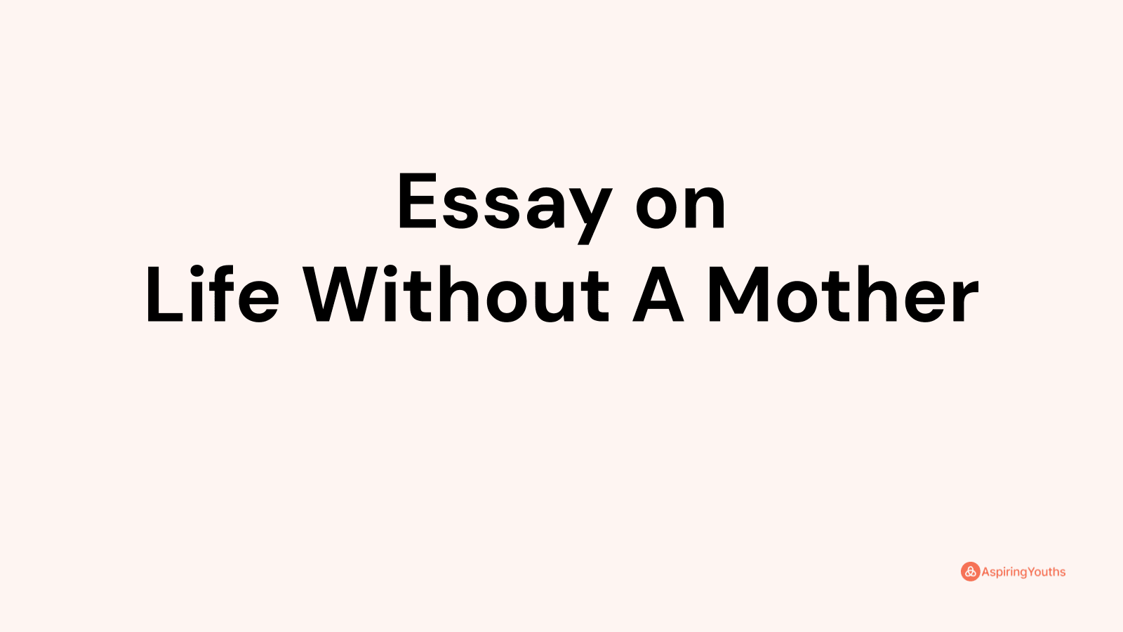 life without a mother essay