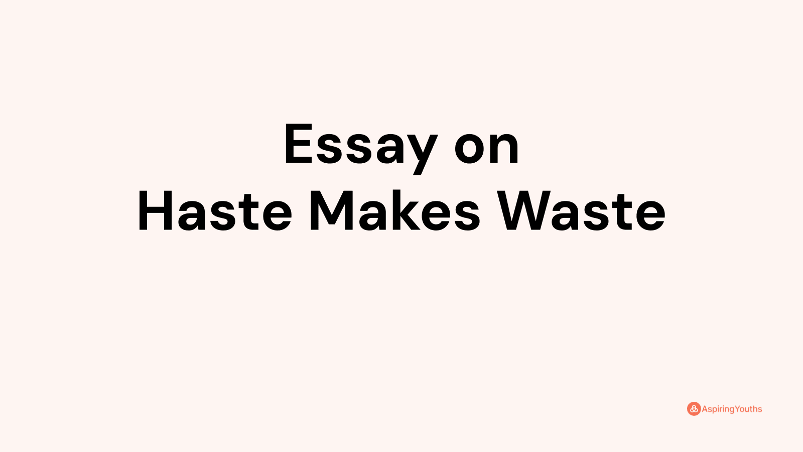 essay-on-haste-makes-waste