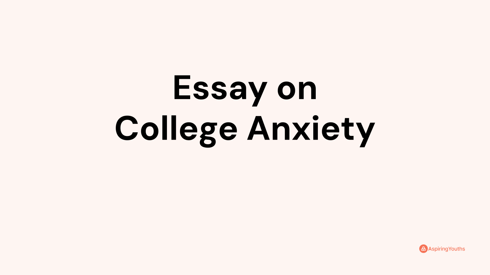 college essay on anxiety