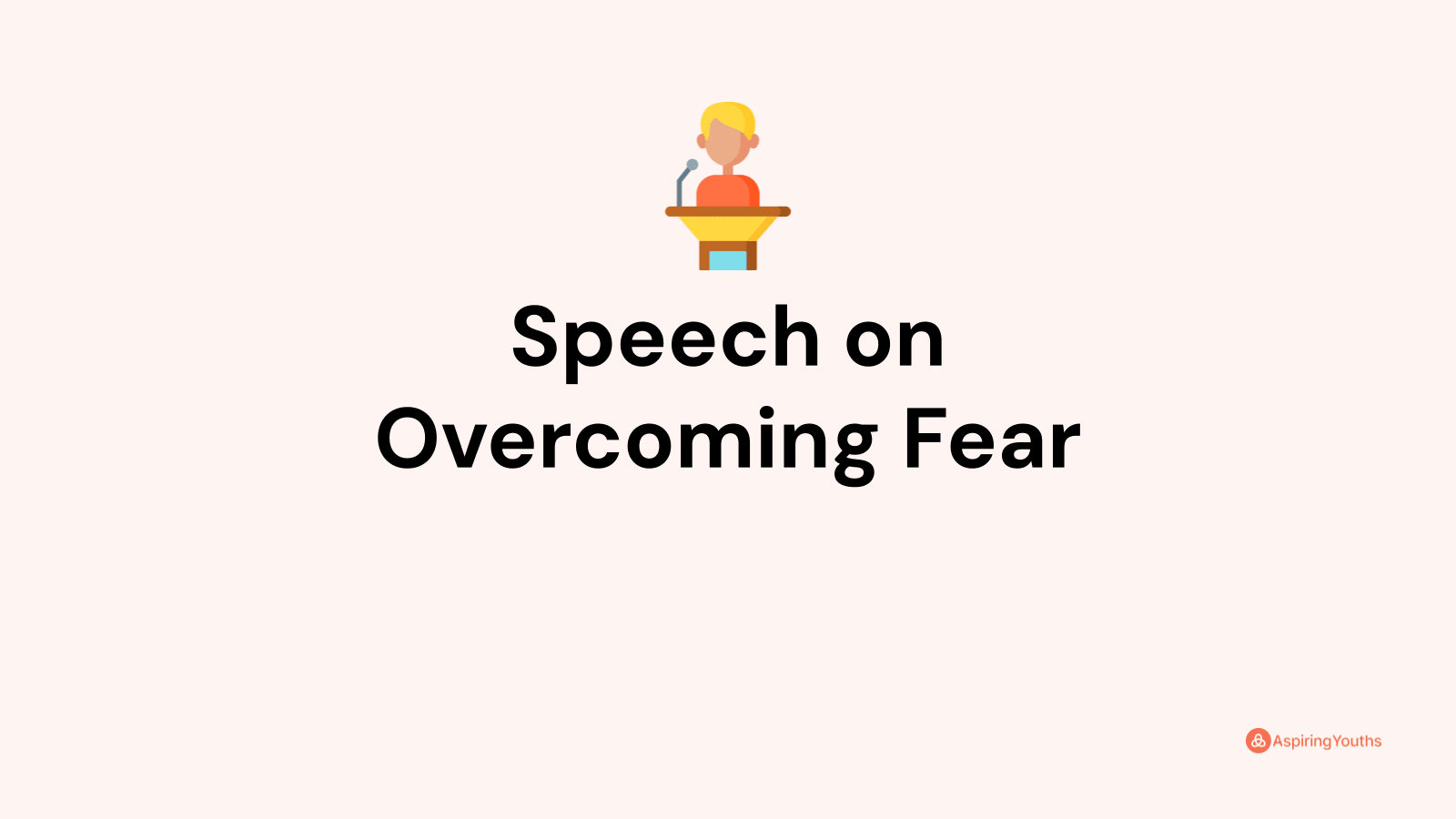 how to write a speech about fear