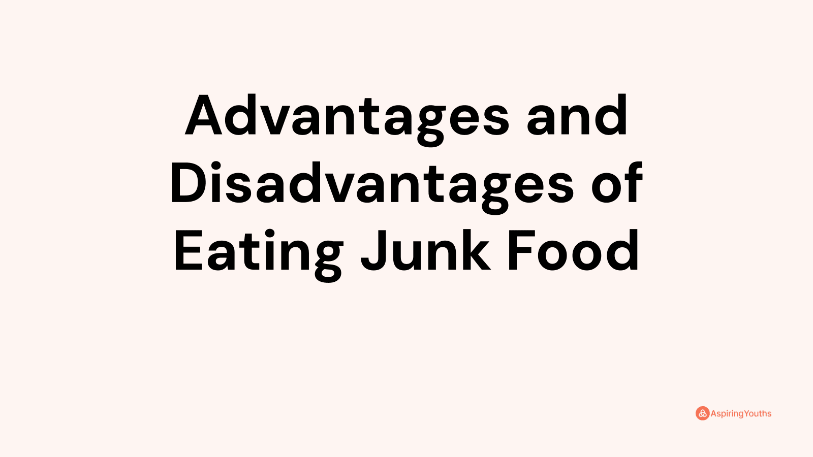 Advantages and disadvantages of Eating Junk Food